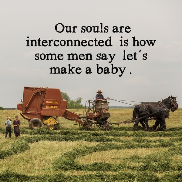 0_1507489492640_aXm192xjU - our souls are interconnected is how some men say let's make a baby.jpg