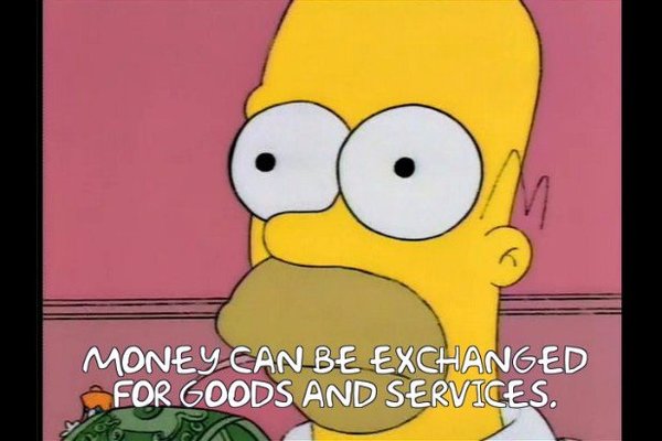 0_1532105706701_simpsons-memes-money-can-be-exchanged-for-goods-and-services.jpg