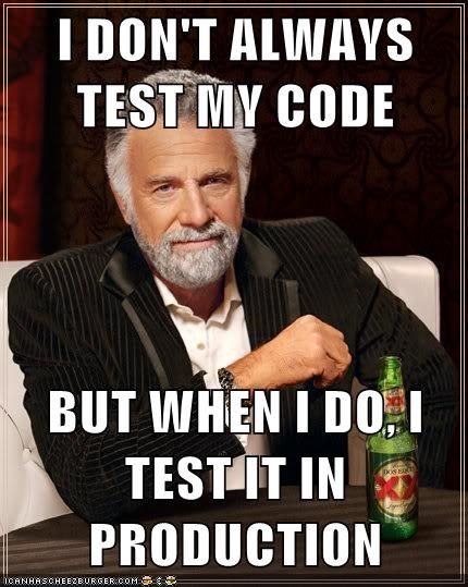 i-dont-always-test-my-code-but-when-i-do-i-test-it-in-production.jfif