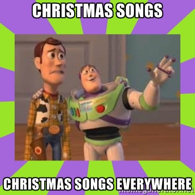 Christmas songs. Christmas songs everywhere.
